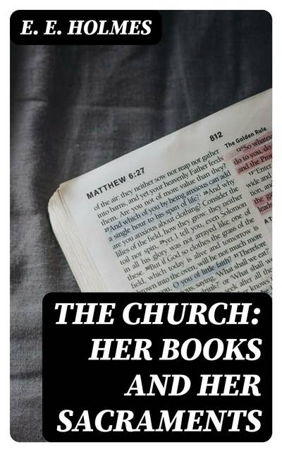 The Church: Her Books and Her Sacraments