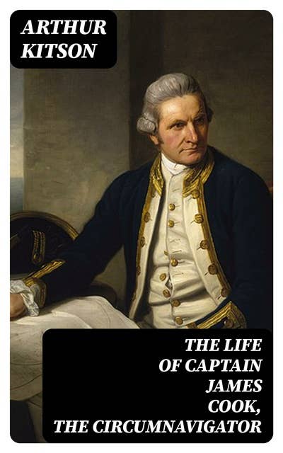 The Life of Captain James Cook, the Circumnavigator