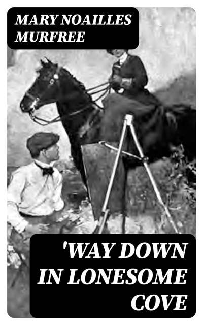'way Down In Lonesome Cove: 1895