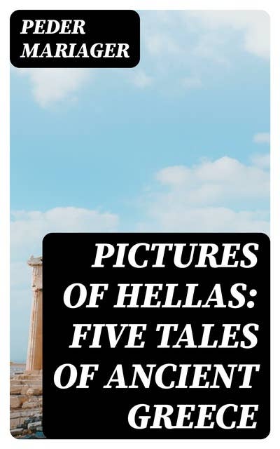 Pictures of Hellas: Five Tales of Ancient Greece