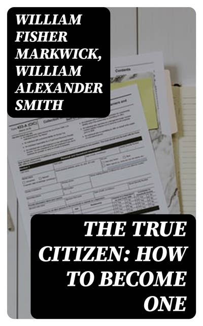 The True Citizen: How to Become One