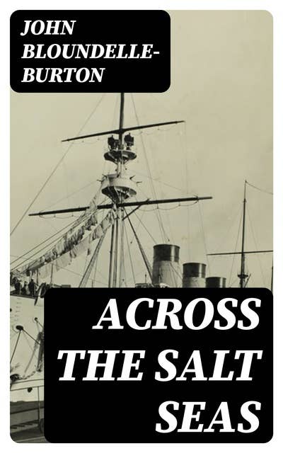 Across the Salt Seas: A Romance of the War of Succession