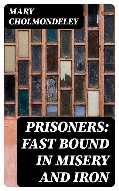 Prisoners: Fast Bound In Misery And Iron