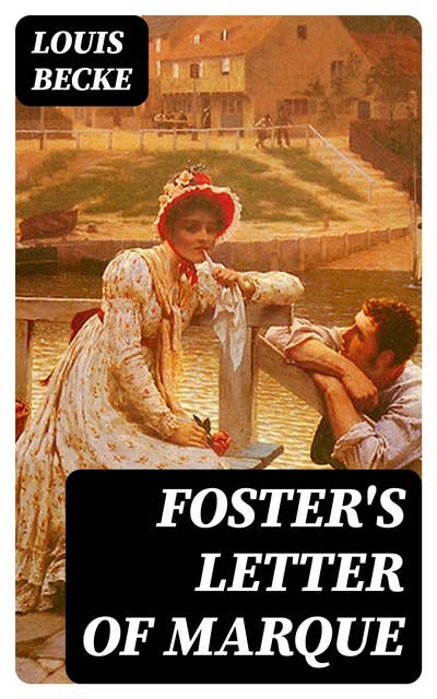 Foster's Letter Of Marque: A Tale Of Old Sydney - 1901