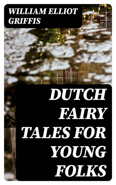 Dutch Fairy Tales for Young Folks