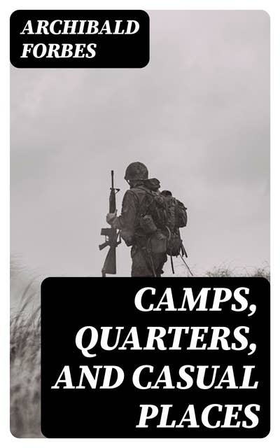 Camps, Quarters, and Casual Places