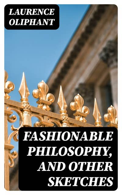 Fashionable Philosophy, and Other Sketches