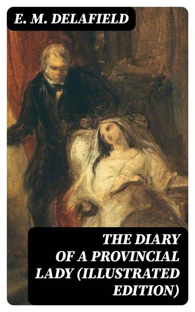 The Diary of a Provincial Lady (Illustrated Edition)