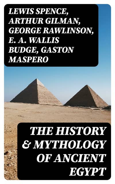 The History & Mythology of Ancient Egypt