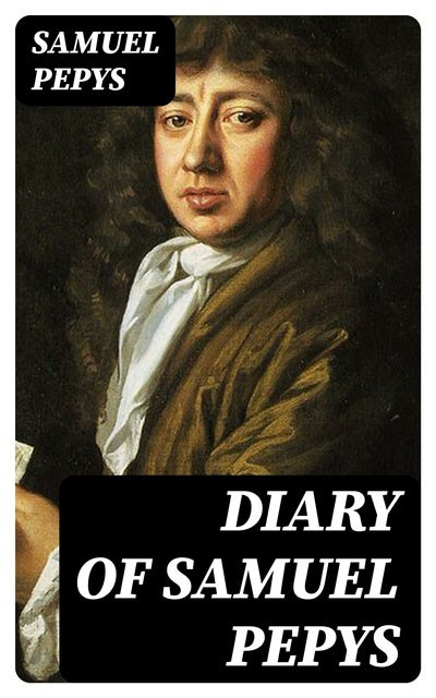 Diary Of Samuel Pepys Ebook Samuel Pepys Storytel 6963