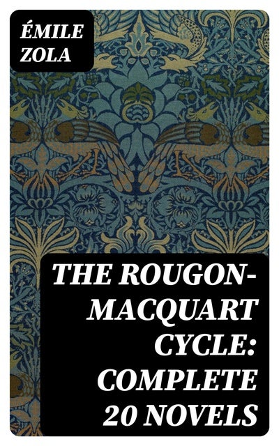 The Rougon-Macquart Cycle: Complete 20 Novels - Ebook - Émile Zola ...