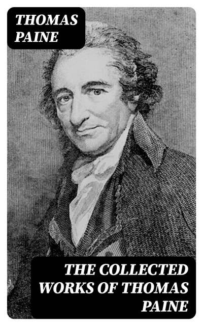 The Collected Works of Thomas Paine