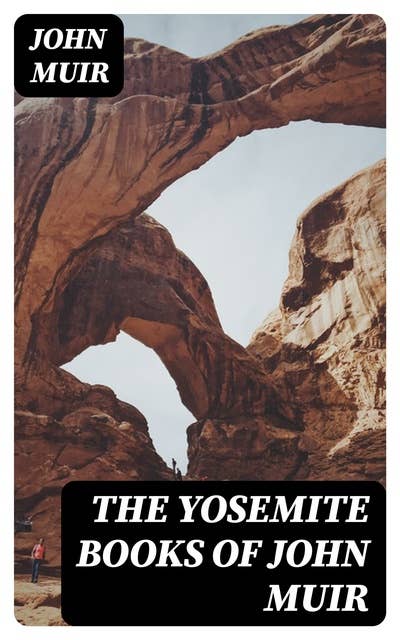 The Yosemite Books of John Muir