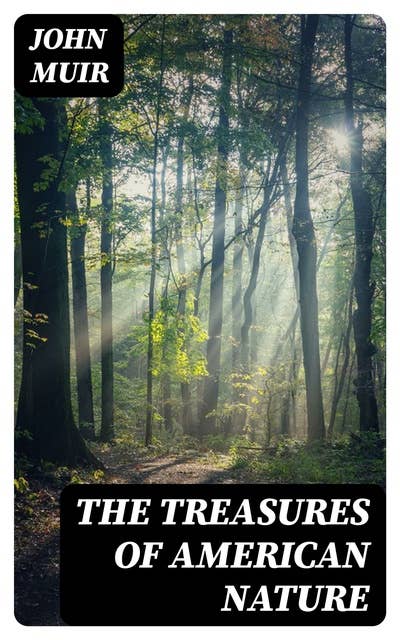 The Treasures of American Nature: Collected Works