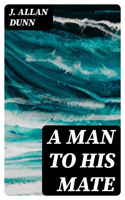 Cover for A Man to His Mate: Adventure Novel
