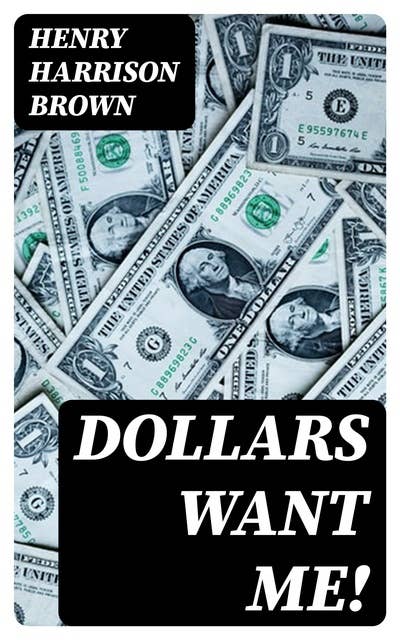 Dollars Want Me!: Including "The Call of the 20th Century"