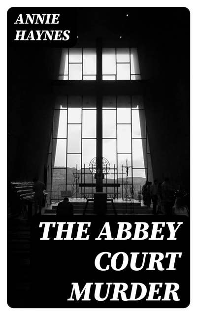 The Abbey Court Murder: Detective Novel