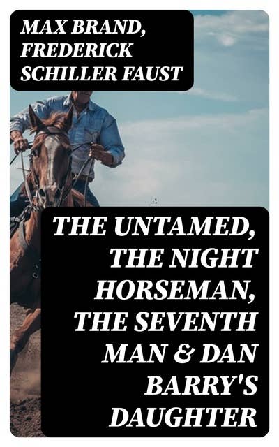 The Untamed, The Night Horseman, The Seventh Man & Dan Barry's Daughter