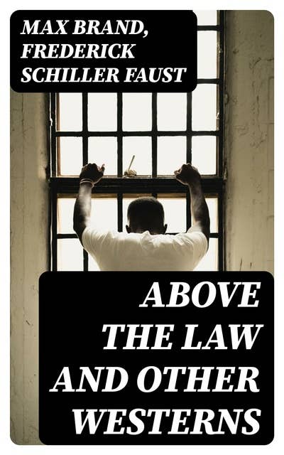 Above the Law and Other Westerns