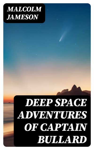 Deep Space Adventures of Captain Bullard