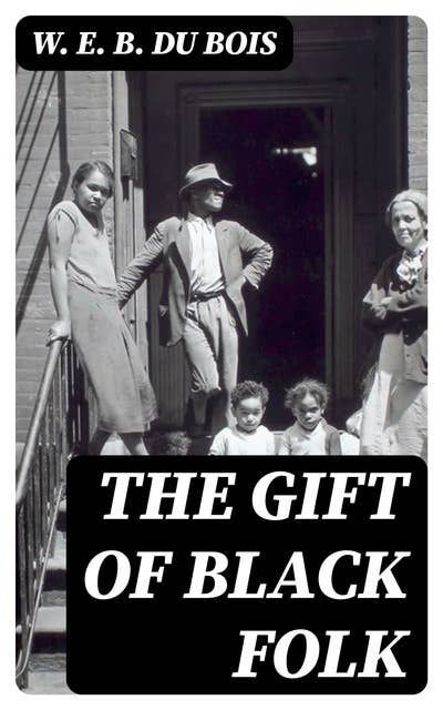 The Gift of Black Folk
