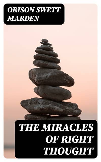 The Miracles of Right Thought