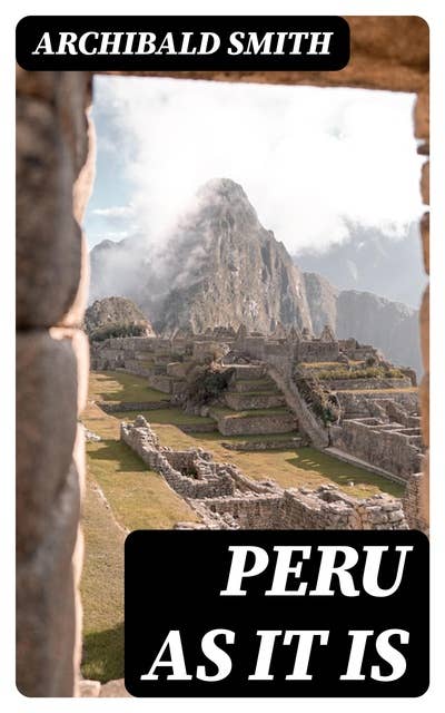 Peru as It Is