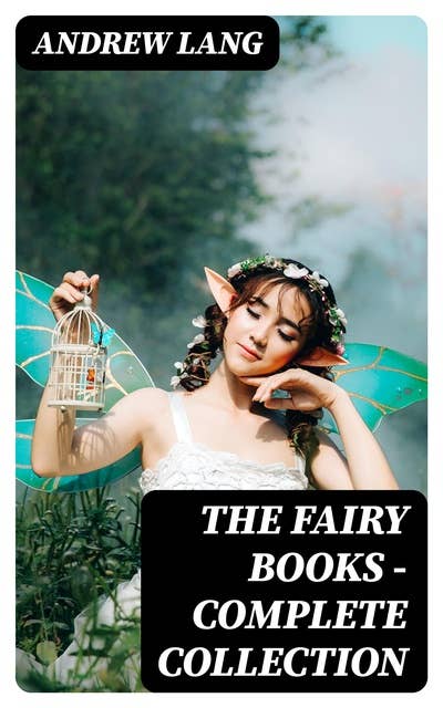 The Fairy Books - Complete Collection: All 12 Books - rom Green to Grey