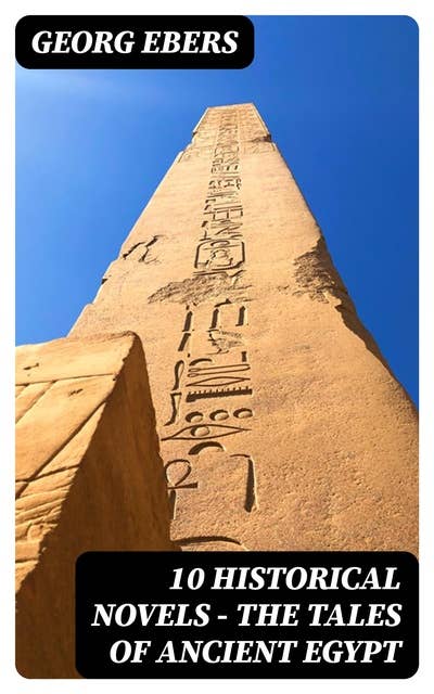 10 Historical Novels - The Tales of Ancient Egypt