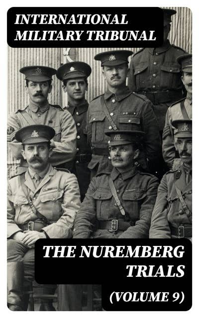 The Nuremberg Trials (Volume 9)