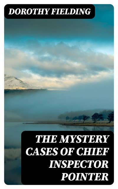 The Mystery Cases of Chief Inspector Pointer