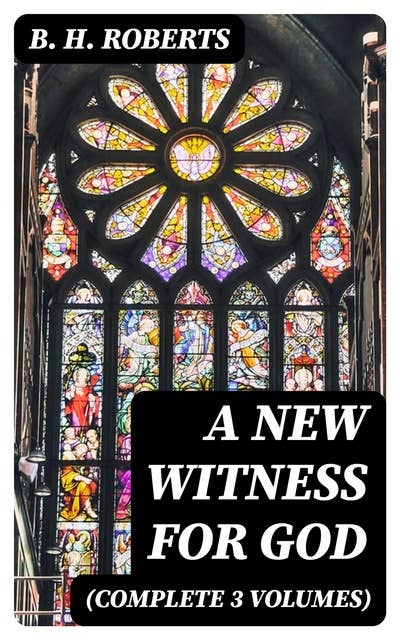 A New Witness for God (Complete 3 Volumes): Including the Book of Mormon