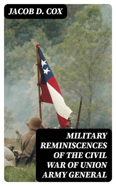 Military Reminiscences of the Civil War of Union Army General