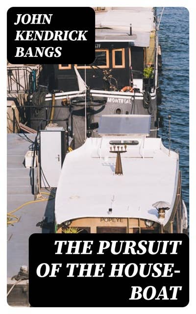 The Pursuit of the House-Boat: Being Some Further Account of the Divers Doings of the Associated Shades, under the Leadership of Sherlock Holmes, Esq