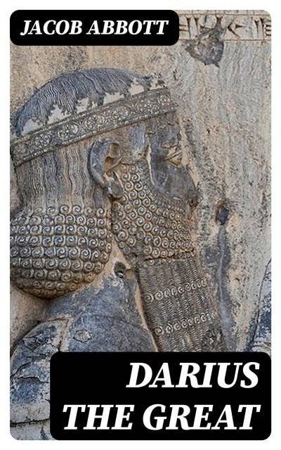 Darius the Great: Makers of History