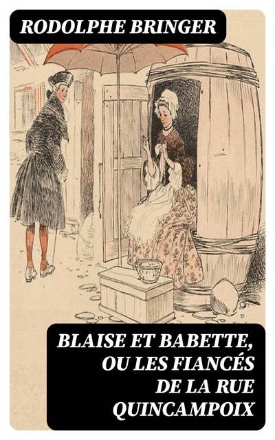Blaise et Babette, ou les Fiancés de la rue Quincampoix