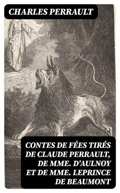 Contes de fées tirés de Claude Perrault, de Mme D'Aulnoy et de Mme Leprince de Beaumont