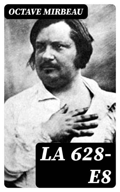 La 628-E8: Comprenant en annexe le chapitre intégral "Balzac"
