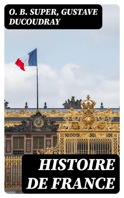 Histoire de France: Tirée de Ducoudray