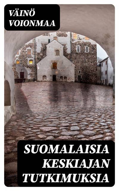 Suomalaisia keskiajan tutkimuksia: Veroja, laitoksia, virkamiehiä