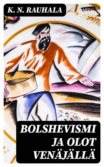 Bolshevismi ja olot Venäjällä