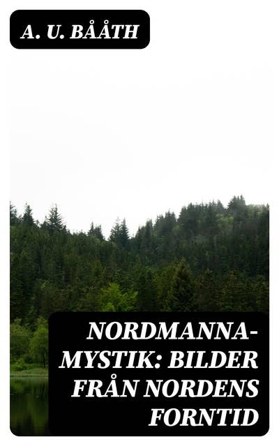 Nordmanna-Mystik: Bilder Från Nordens Forntid