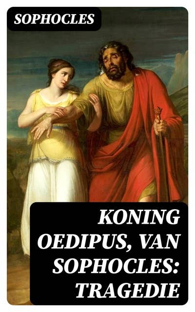 Koning Oedipus, van Sophocles: tragedie