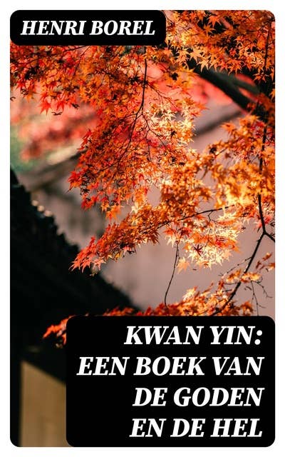 Kwan Yin: Een boek van de Goden en de Hel