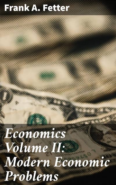 Economics Volume II: Modern Economic Problems