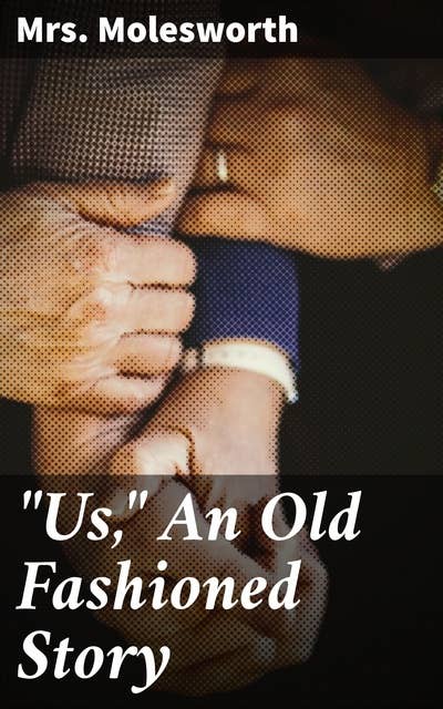 "Us," An Old Fashioned Story