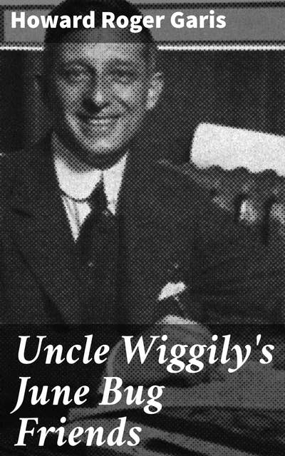 Uncle Wiggily's June Bug Friends