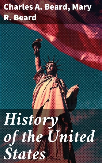 History of the United States: An In-Depth Analysis of American History and Economic Forces