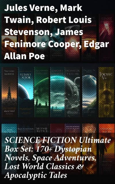 SCIENCE FICTION Ultimate Box Set: 170+ Dystopian Novels, Space Adventures, Lost World Classics & Apocalyptic Tales