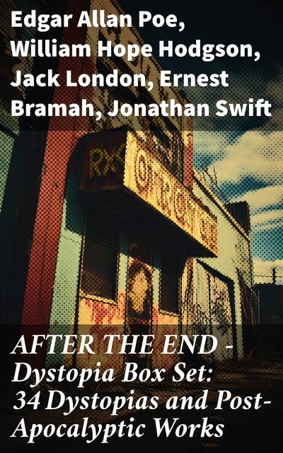 AFTER THE END – Dystopia Box Set: 34 Dystopias and Post-Apocalyptic Works